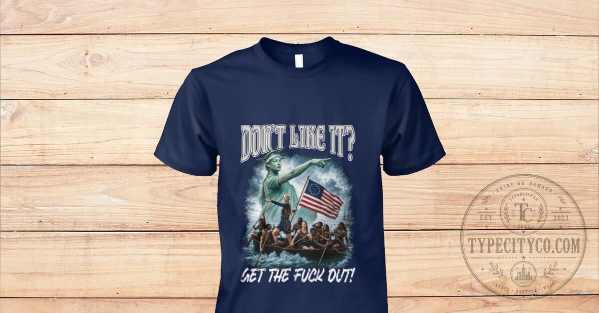 Statue of Liberty Don't Like It Get Out Patriotic American Flag T-Shirt