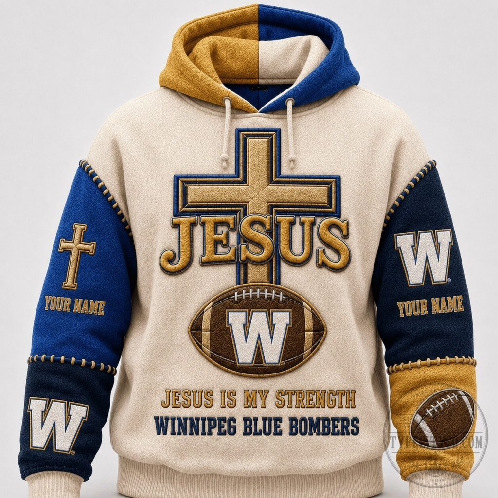 Winnipeg Blue Bombers Jesus Is My Strength Football Team Hoodie 1 Winnipeg Blue Bombers Jesus Is My Strength Football Team Hoodie