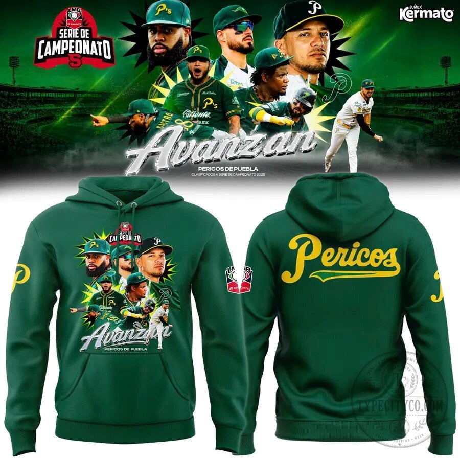 Pericos de Puebla Avanzan Serie de Campeonato Baseball Team Green Hoodie
