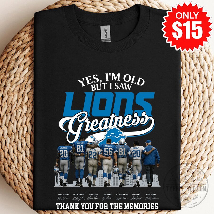Detroit Lions Greatness Yes I Am Old But I Saw Lions Greatness T-Shirt