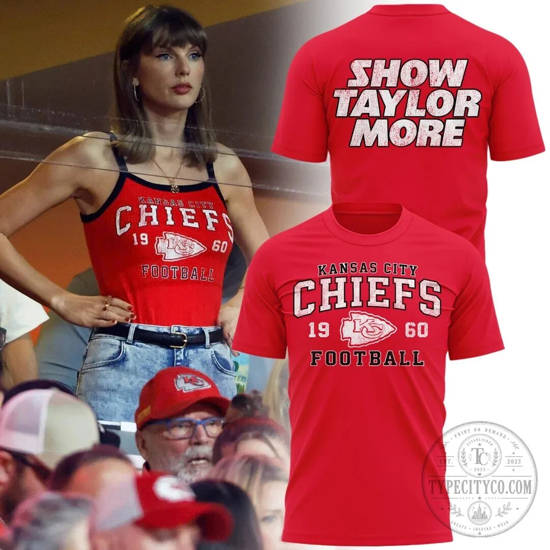 Kansas City Chiefs Football Show Taylor More Red Fan T-Shirt