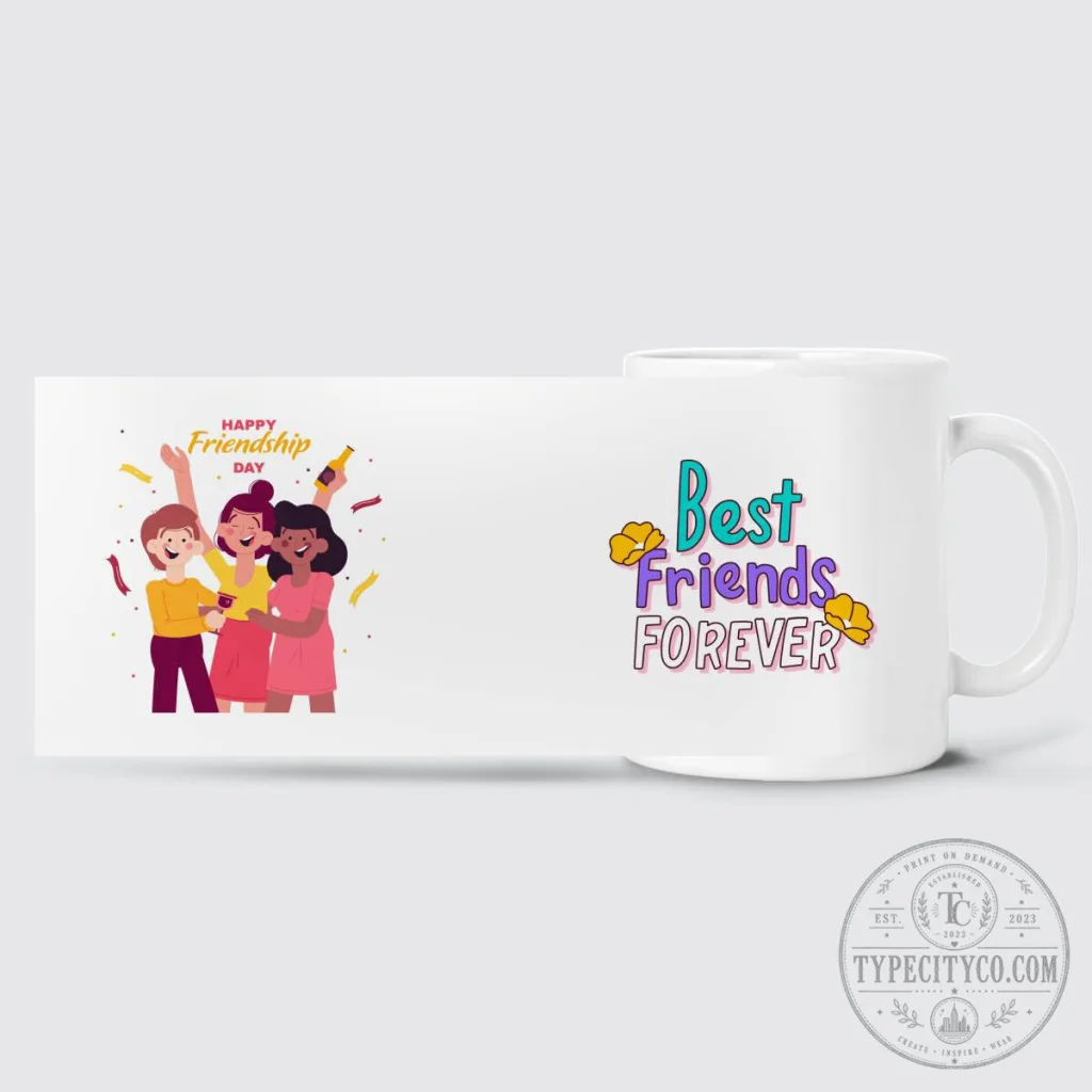 Best Friends Forever Happy Friendship Day White Coffee Mug Best Friends Forever Happy Friendship Day White Coffee Mug